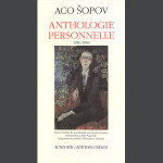 Aco Sopov: Anthologie personnelle
