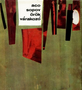 Оној вечно што чека, 1964.. Избор од поезијата на Шопов на унгарски). Foditotta (препев): Fehér Ferenc, Novi Sad, Forum, 1964. 78 str.